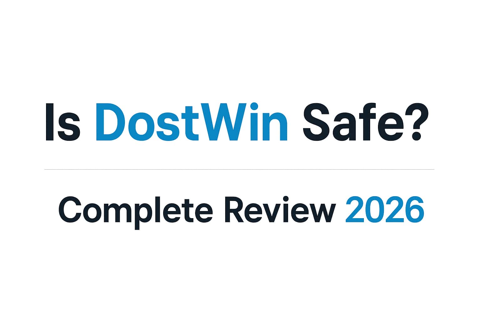 Is DostWin Safe? Complete Review 2026